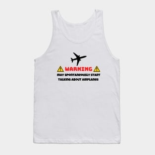 Warning May Spontaneously Start Talking About Airplanes Tank Top